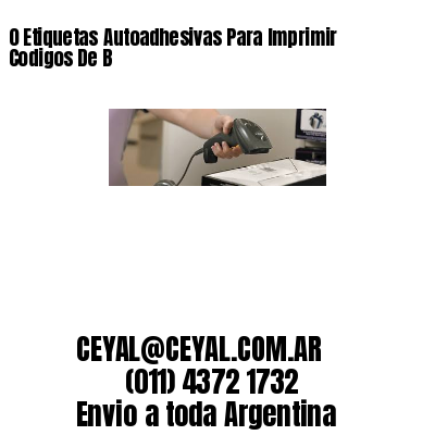 0 Etiquetas Autoadhesivas Para Imprimir Codigos De B