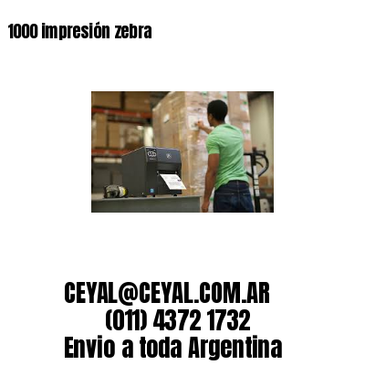 1000 impresión zebra