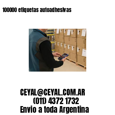 100000 etiquetas autoadhesivas