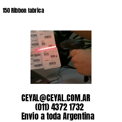 150 Ribbon fabrica