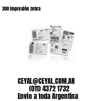 300 impresión zebra
