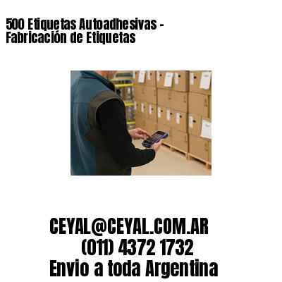 500 Etiquetas Autoadhesivas – Fabricación de Etiquetas