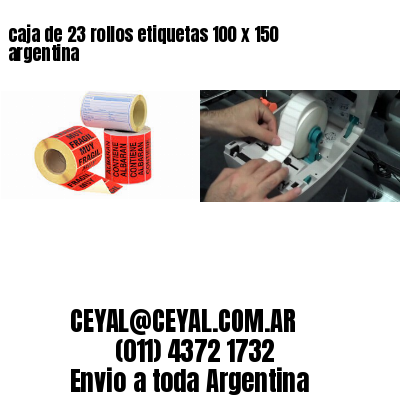 caja de 23 rollos etiquetas 100 x 150 argentina