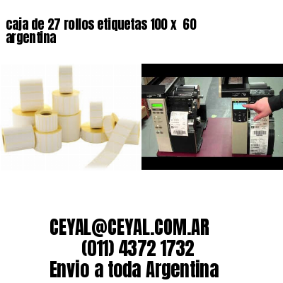 caja de 27 rollos etiquetas 100 x  60 argentina