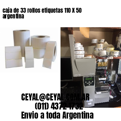 caja de 33 rollos etiquetas 110 X 50 argentina