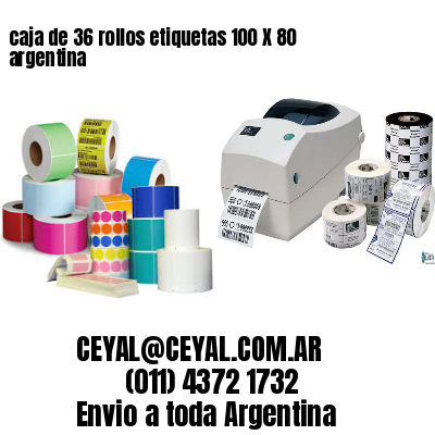 caja de 36 rollos etiquetas 100 X 80 argentina