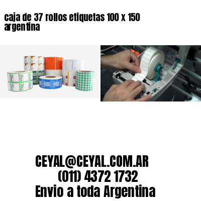 caja de 37 rollos etiquetas 100 x 150 argentina