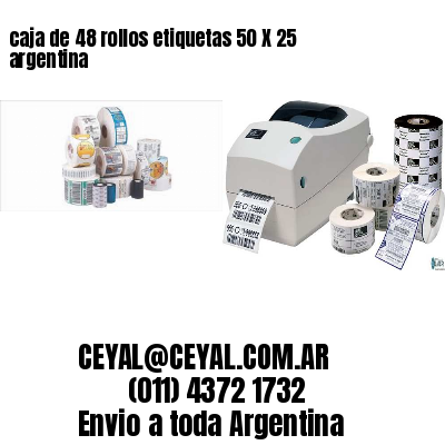 caja de 48 rollos etiquetas 50 X 25 argentina
