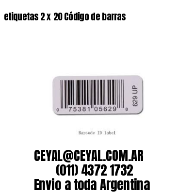 etiquetas 2 x 20 Código de barras