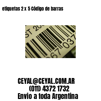 etiquetas 2 x 5 Código de barras