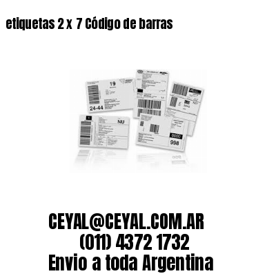 etiquetas 2 x 7 Código de barras