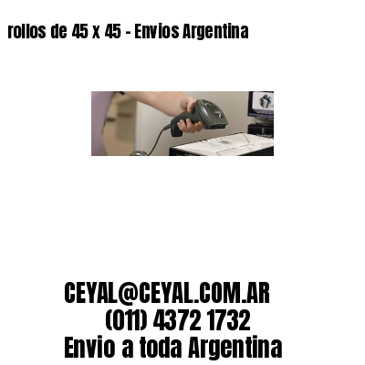 rollos de 45 x 45 – Envios Argentina