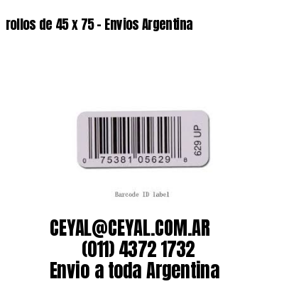 rollos de 45 x 75 – Envios Argentina