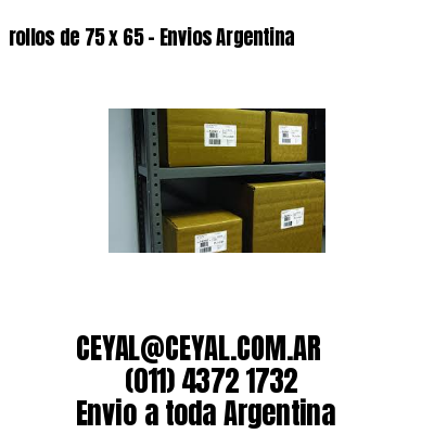 rollos de 75 x 65 – Envios Argentina