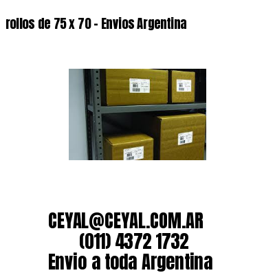 rollos de 75 x 70 – Envios Argentina