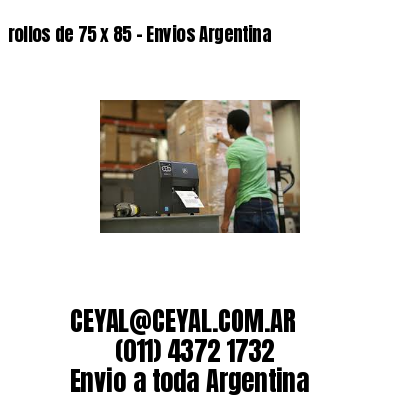 rollos de 75 x 85 – Envios Argentina