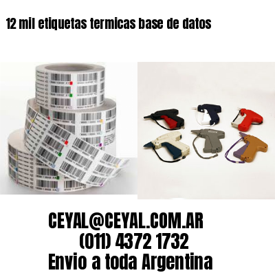 12 mil etiquetas termicas base de datos