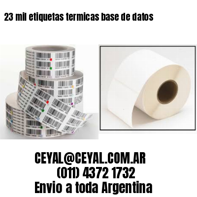23 mil etiquetas termicas base de datos