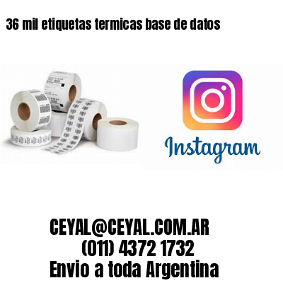 36 mil etiquetas termicas base de datos