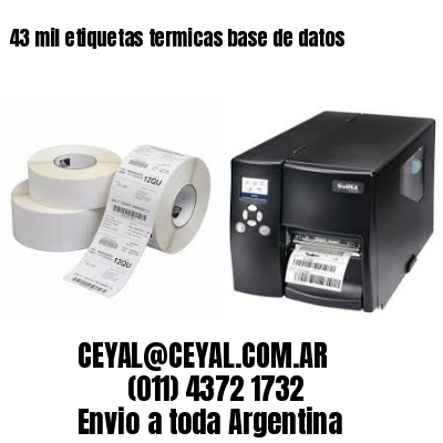43 mil etiquetas termicas base de datos