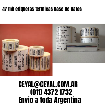 47 mil etiquetas termicas base de datos
