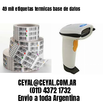 49 mil etiquetas termicas base de datos