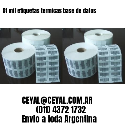 51 mil etiquetas termicas base de datos