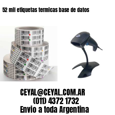 52 mil etiquetas termicas base de datos