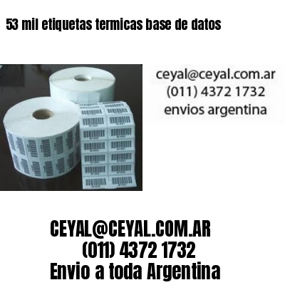 53 mil etiquetas termicas base de datos
