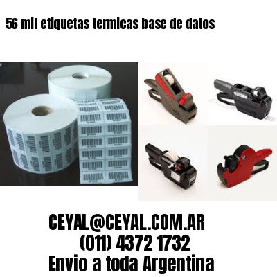 56 mil etiquetas termicas base de datos