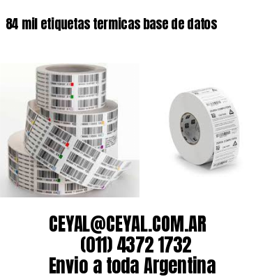 84 mil etiquetas termicas base de datos