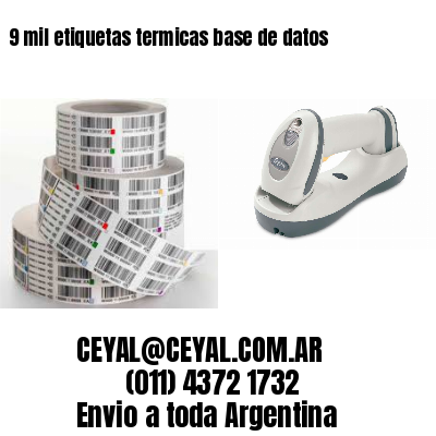 9 mil etiquetas termicas base de datos