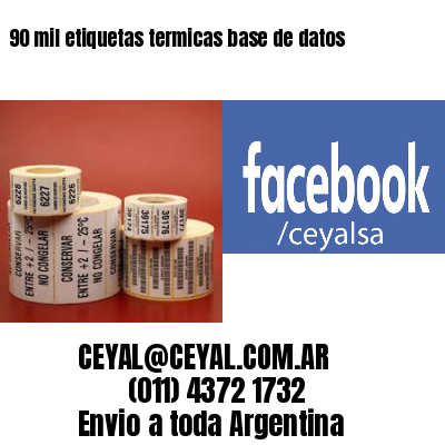 90 mil etiquetas termicas base de datos