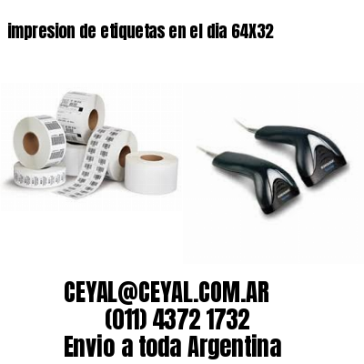 impresion de etiquetas en el dia 64X32