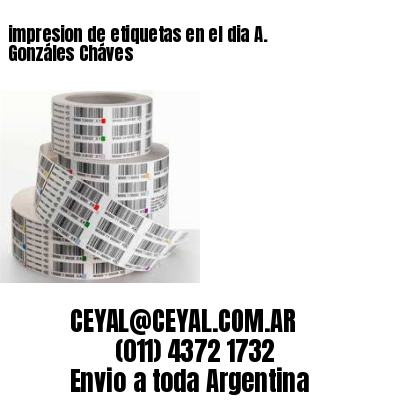 impresion de etiquetas en el dia A. Gonzáles Cháves