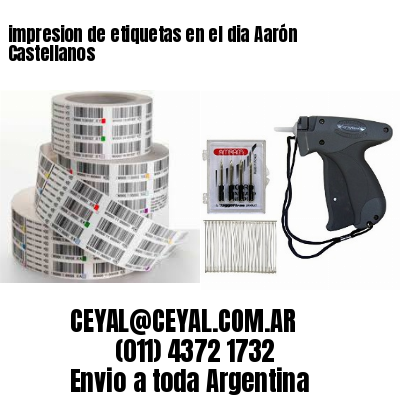 impresion de etiquetas en el dia Aarón Castellanos