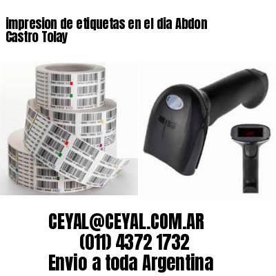 impresion de etiquetas en el dia Abdon Castro Tolay