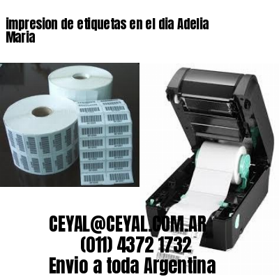 impresion de etiquetas en el dia Adelia Maria