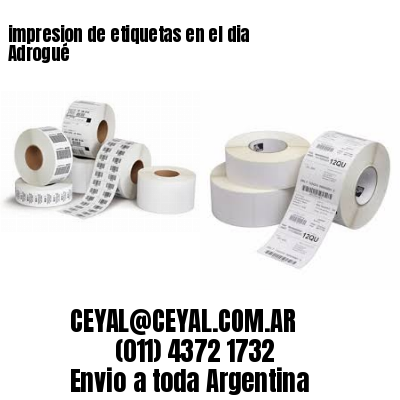 impresion de etiquetas en el dia Adrogué