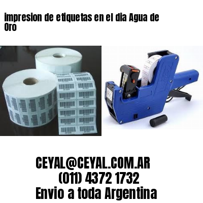 impresion de etiquetas en el dia Agua de Oro