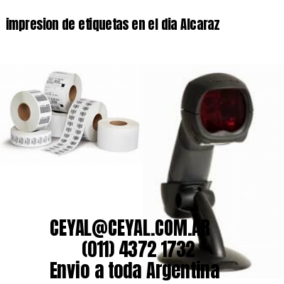 impresion de etiquetas en el dia Alcaraz