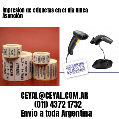 impresion de etiquetas en el dia Aldea Asunción