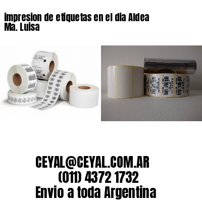 impresion de etiquetas en el dia Aldea Ma. Luisa