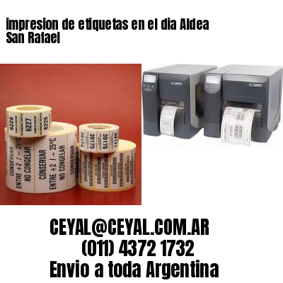 impresion de etiquetas en el dia Aldea San Rafael