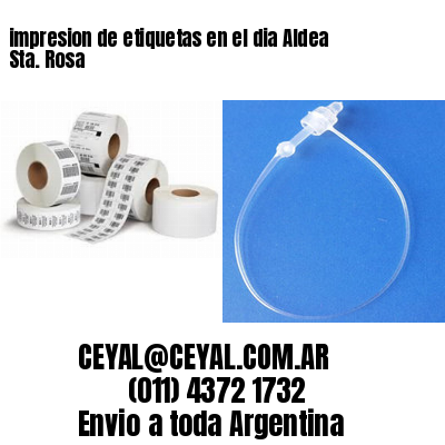 impresion de etiquetas en el dia Aldea Sta. Rosa