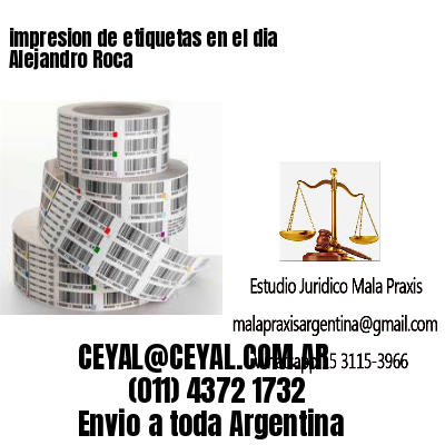 impresion de etiquetas en el dia Alejandro Roca