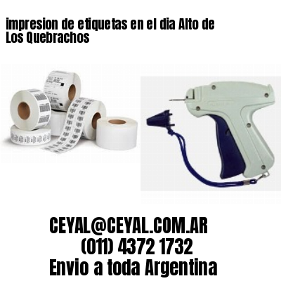 impresion de etiquetas en el dia Alto de Los Quebrachos