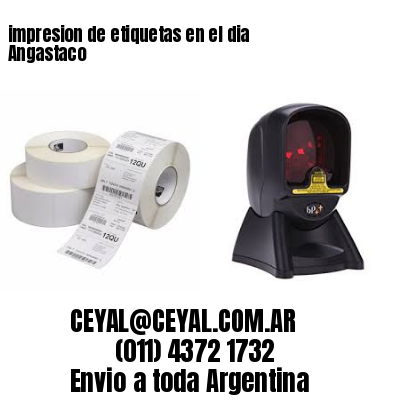 impresion de etiquetas en el dia Angastaco
