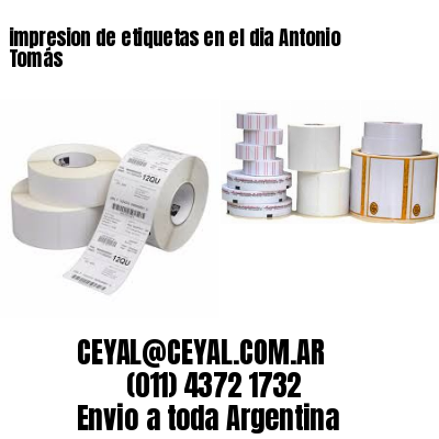 impresion de etiquetas en el dia Antonio Tomás