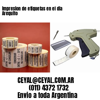 impresion de etiquetas en el dia Arequito